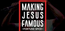 FORTUNE SPICE REVEALS HIS NEW SINGLE â€œMaking Jesus Famousâ€