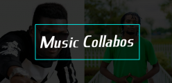 MUSIC COLLABOS: IS IT ABOUT THE ARTISTES, FANS, TREND OR WHAT GOD SAYS?