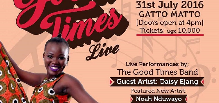 Good Times Africa to the World Ft. Daisy Ejang & Noah Nduwayo Live At GattoMatto