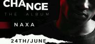24th June Naxa Drops the Change Album