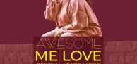 Me Love Video Out By Awesome