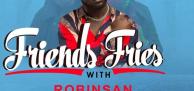 Friends and Fries with Robinsan