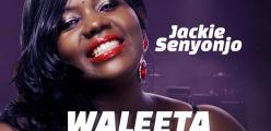 Jackie Senyonjo to release new Audio titled Waleeta Essanyu