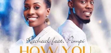 Zambian Musical Gems team up: Racheal featuring Pompi | How You Love Me Audio out