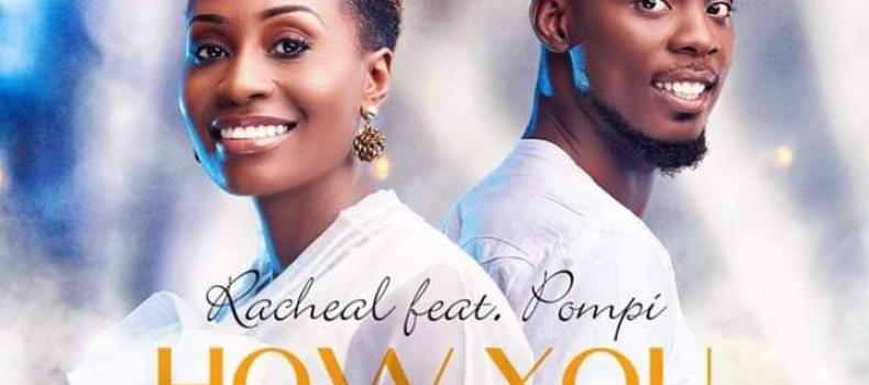 Zambian Musical Gems team up: Racheal featuring Pompi | How You Love Me Audio out