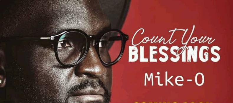 Fresh from Ps. Mike.O | Count Your Blessings Audio Coming soon!!!