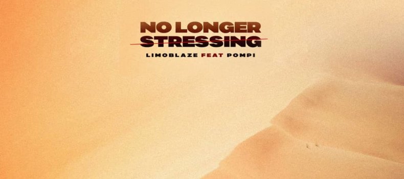 Limoblaze featuring Pompi No Longer Stressing drops soon!!