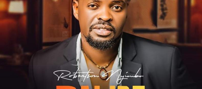 RELEASE OF NEW SONG BY ROBERTSON NYIMBO