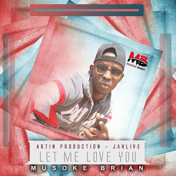 Let me love you - Musoke brian