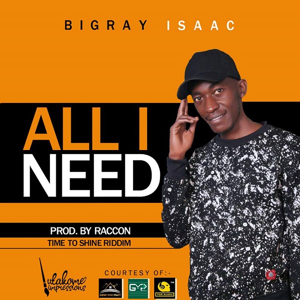 Bigray Isaac - ALL I NEED