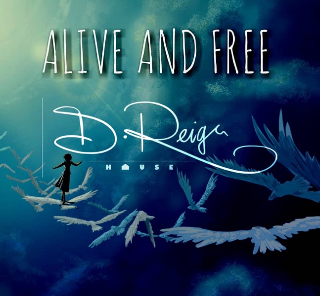 D Reign - Alive And Free