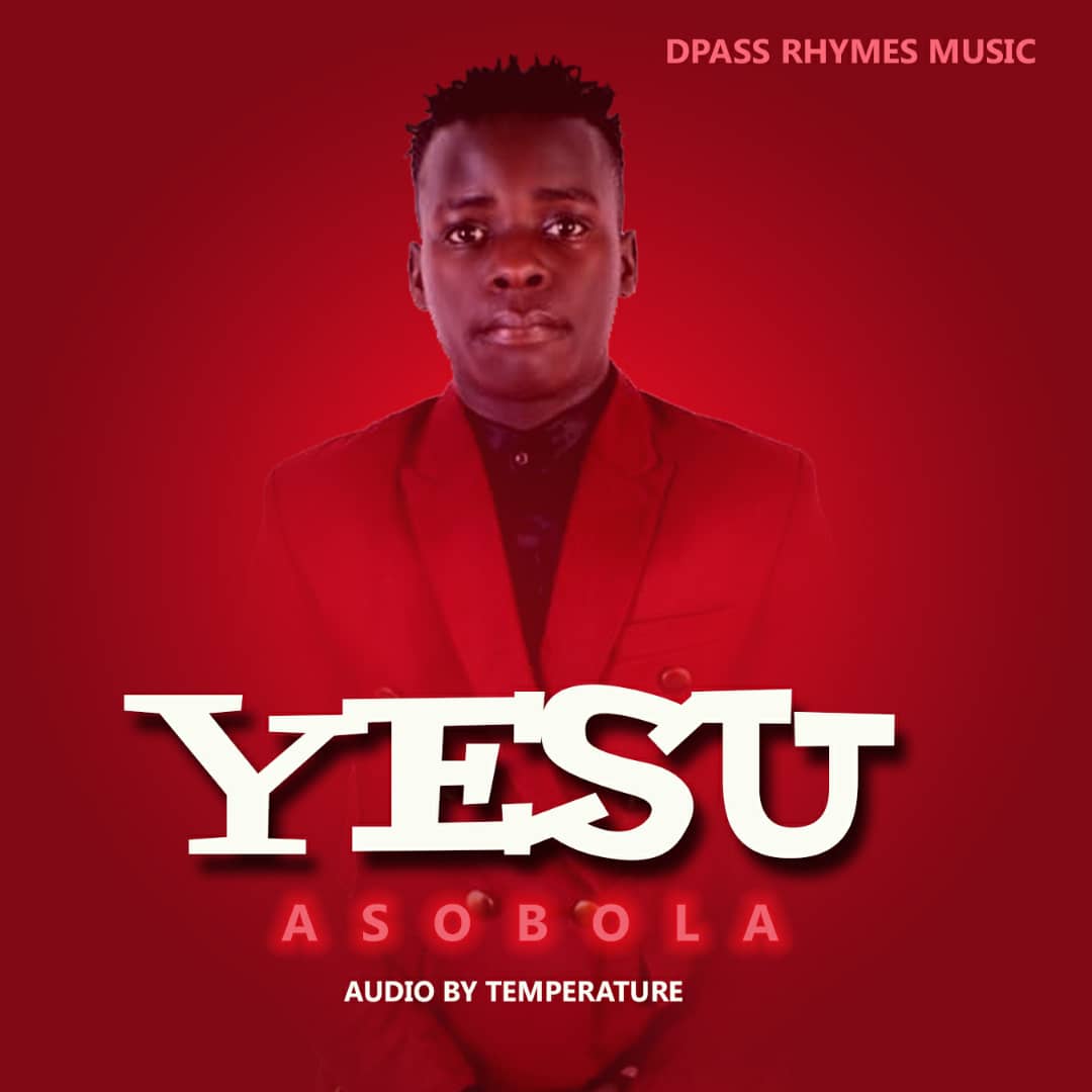 Yesu Asobola - Dpass Rhymes
