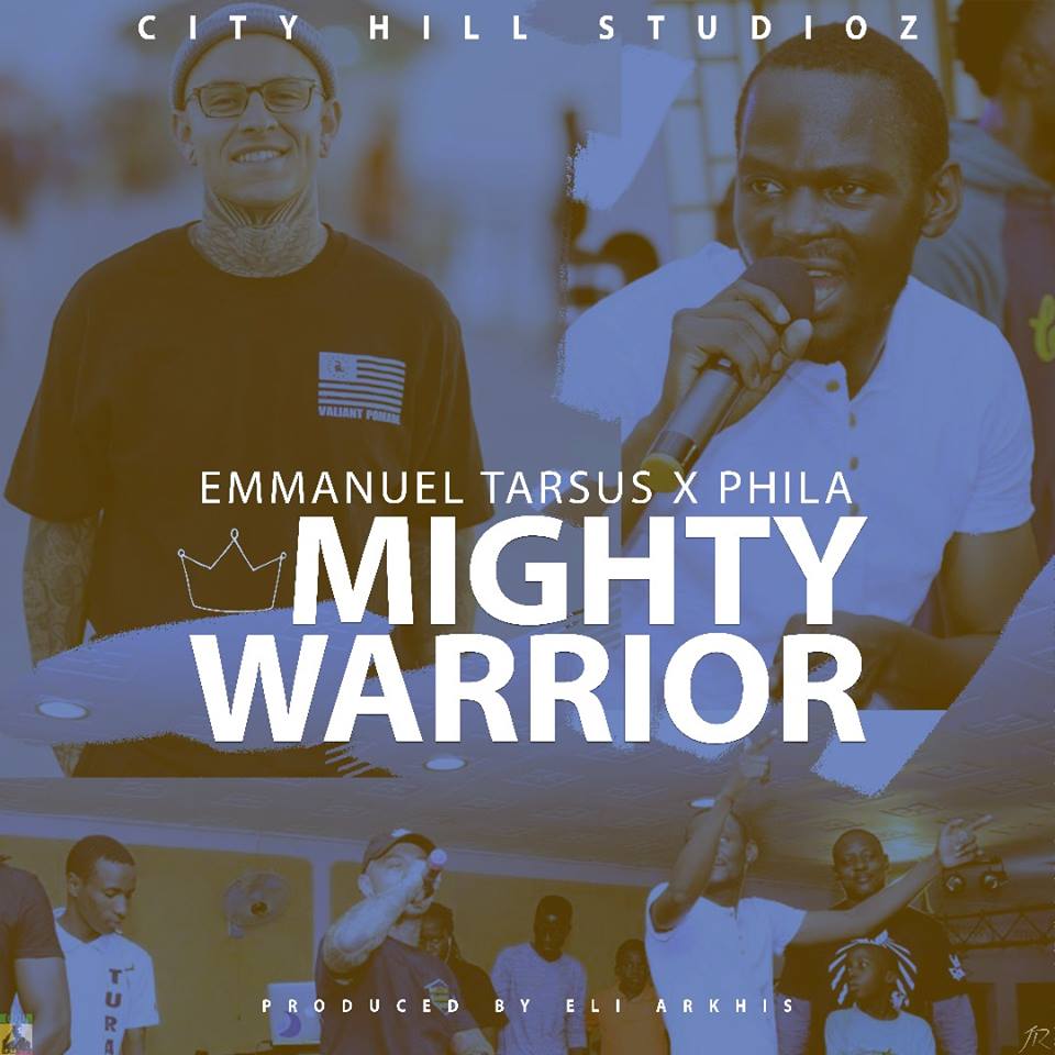 Phila ft Emmanuel Tarsus - Mighty Worrior