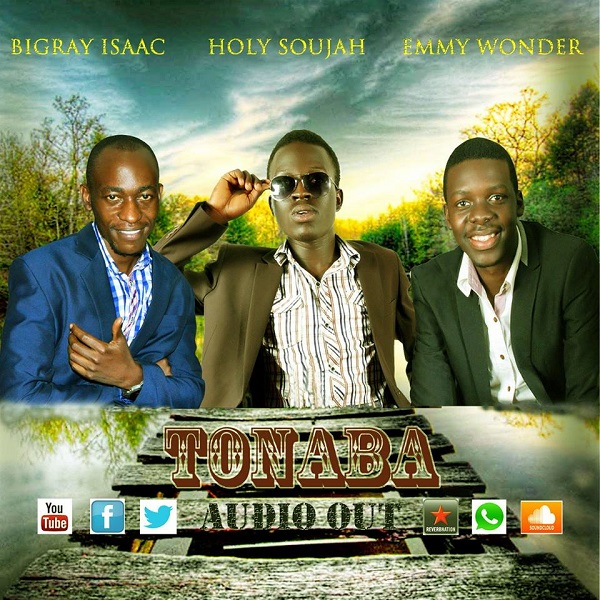Bigray Isaac ft Emmy Wonder, Holy Soujah - Tonaba