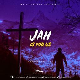 Deejay Achiever - Whatsapp Mix vol 191 | JAH IS FOR US