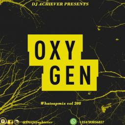 Deejay Achiever - Whatsapp Mix vol 208 | OXYGEN