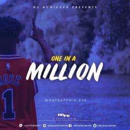 Deejay Achiever - WHATSAPMIX VOL 210 | ONE IN A MILLION