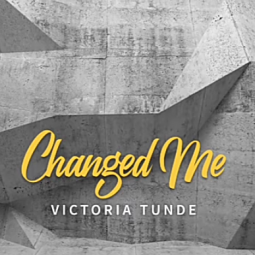 Victoria Tunde - Changed Me