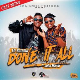 Eli Bulamu ft JohnMarie - Done it all