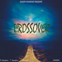 Deejay Achiever - WhatsappMix vol 230 | CROSSOVER