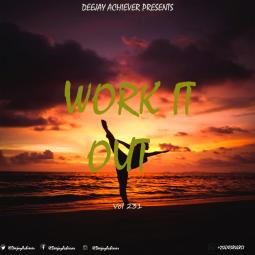 Deejay Achiever - WhatsappMix vol 231 WORK IT OUT