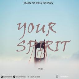 Deejay Achiever - Whatsapp Mix vol 233 | YOUR SPIRIT