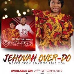 Tessy Ogo ft  Chris Morgan - Jehovah Over Do