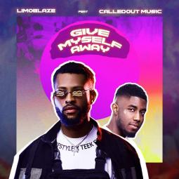 Limoblaze - Give Myself Away feat Called out