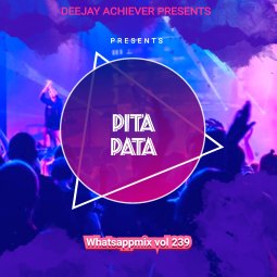Deejay Achiever - WhatsappMix vol 234 PITA PATA
