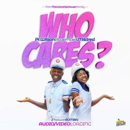 Wilson Bugembe ft Mildred - Who Cares