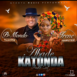 Download Abade Katonda by Iryn Namutebi ft  Pr Mondo Mugisha