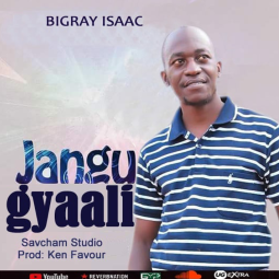 Bigray Isaac - JANGU GYAALI