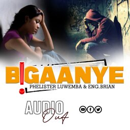 Engineer Brian ft Phelister Luwemba - Bigaanye
