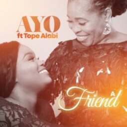 Tope Alabi ft Ayo Alabi - A Friend