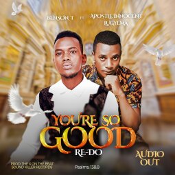 Benson T ft Apostle Innocent - You are so good