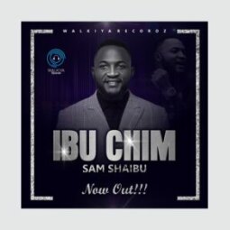 Sam Shaibu - Ibu Chim