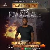 Bisaso Simeonel - IT'S ABOUT YOU JESUS