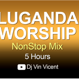 Top 200 Ugandan Gospel Songs Of All Time - Luganda Worship NonStop Mix by Dj Vin Vicent art work