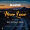 Massin ft Zaldo, Max Official - Never Leave