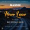 Massin ft  Zaldo,  Max Official - Never Leave