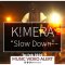 Kimera - Slow Down
