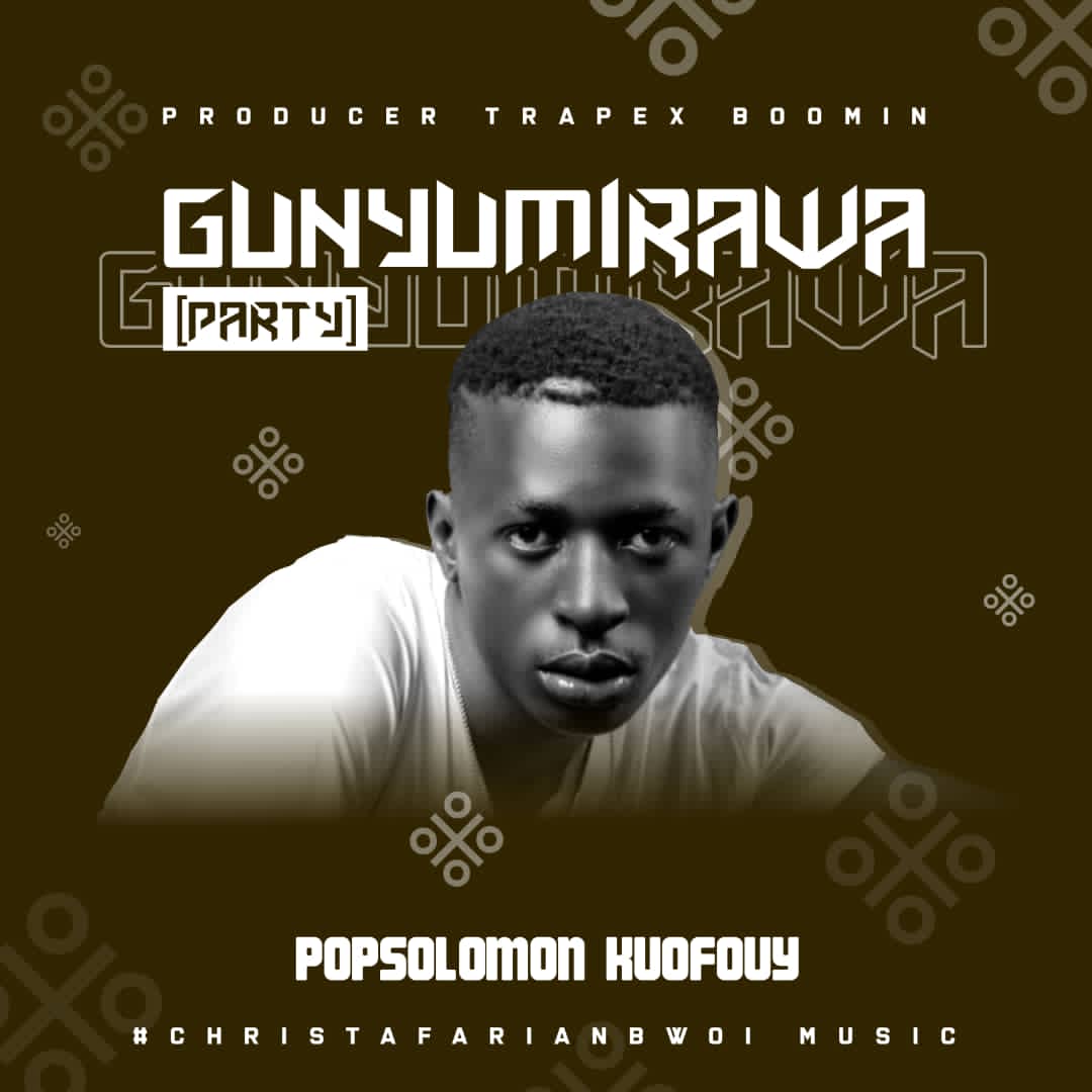 Popsolomon kuofuoy - Gunyumirawa - music Video