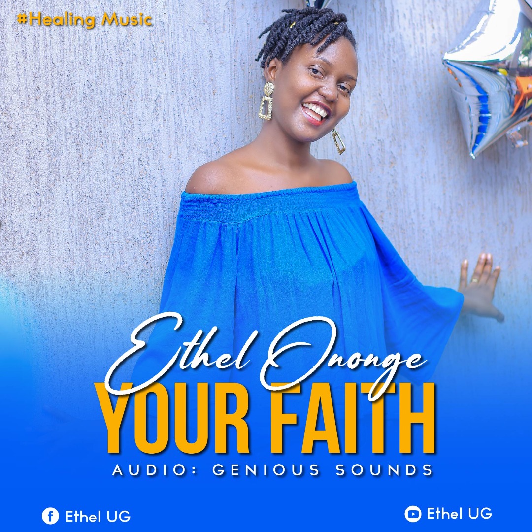 Ethel Ononge - Your Faith - lyrics Video