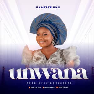 Ekaette Uko - Unwana - music Video