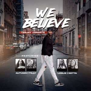 Teejay Jonartz - We Believe - music Video