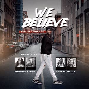 Teejay Jonartz We Believe music Video