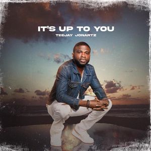 Teejay Jonartz - It’s Up To You - music Video