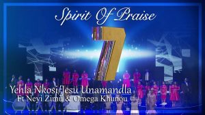 Spirit Of Praise - Yehla Nkosi - music Video