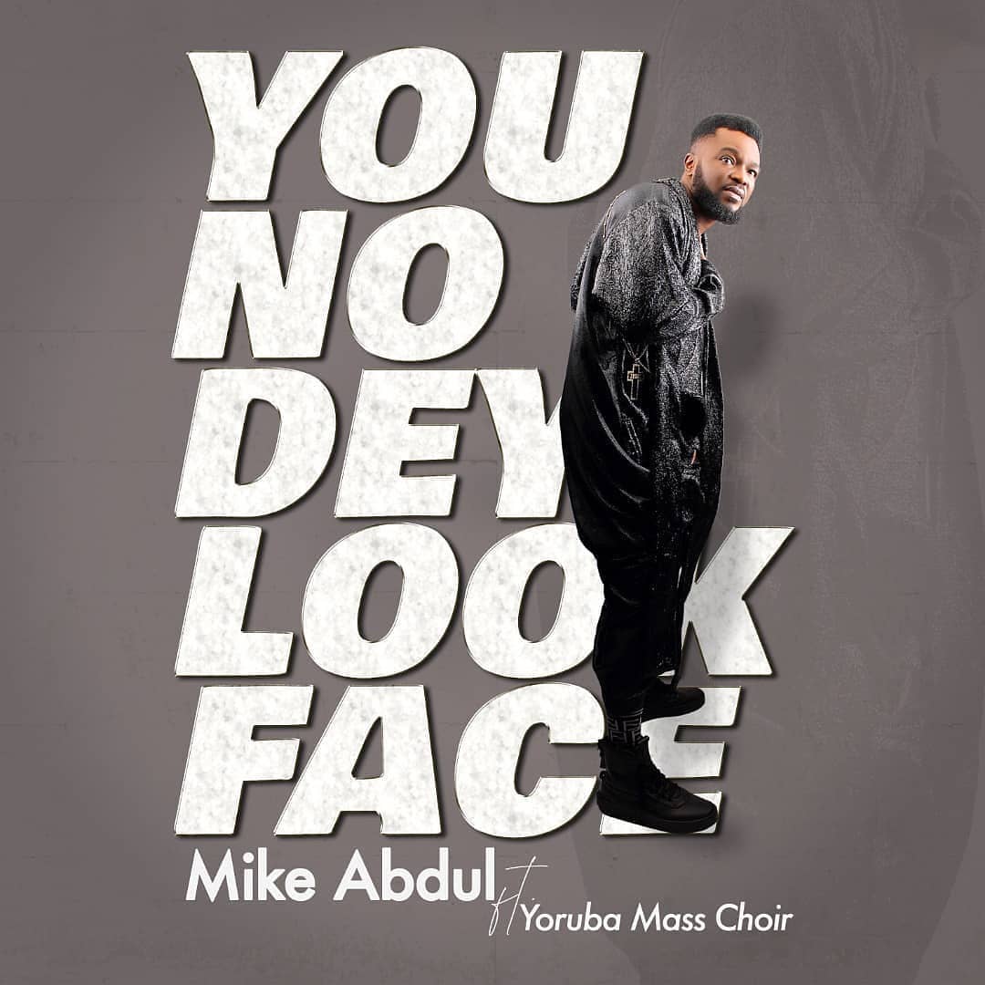 Mike Abdul - You No Dey Look Face - music Video