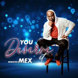 Minister Mex You Deserve It music Video